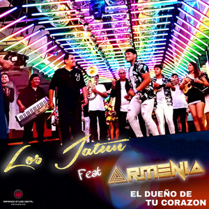 Armenia & Los Jatun - El dueño de tu Corazón