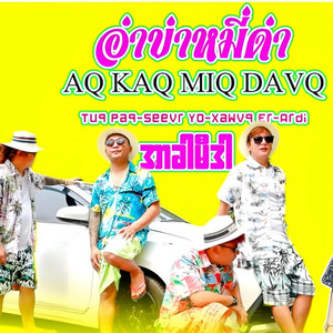 Ardi, Xawvq Er, Tuq Paq & Seer Yo - Aakaq Miqdavq