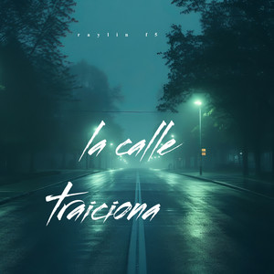 la calle traiciona by Raylin F5