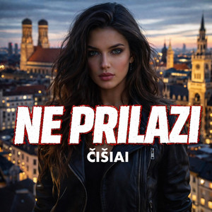 Ne prilazi by ČIŠIAI