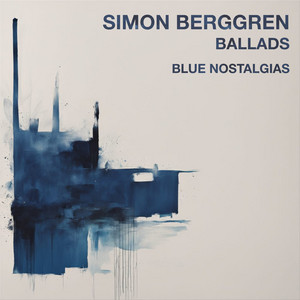 Blue Nostalgias by Simon Berggren Ballads