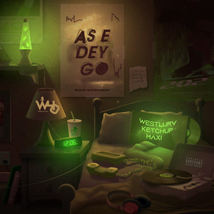 As E Dey Go by Westlurv, Ketchup, Maxi