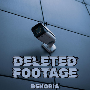 Deleted Footage by Benoria