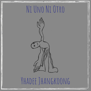 Yhadee Jhangkoong - Ni Uno Ni Otro