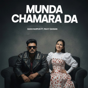 Sukhi Nurpur - Munda Chamara Da (feat. Pavvy Bassan)