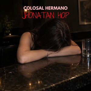 Colosal hermano by Jhonatan hop