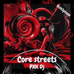 Core Streets - Original mix by PXK Dj