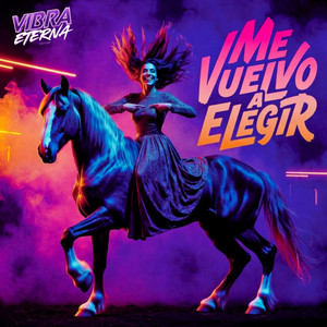 Vibra Eterna - ME VUELVO A ELEGIR