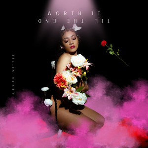 Leyah Ni'tie - Worth It (Til the end)