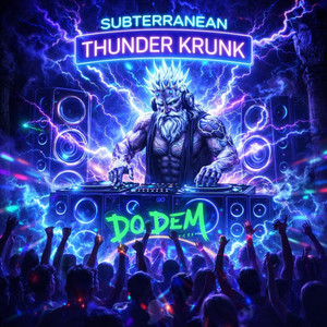 Subterranean ThunderKrunk by Do Dem