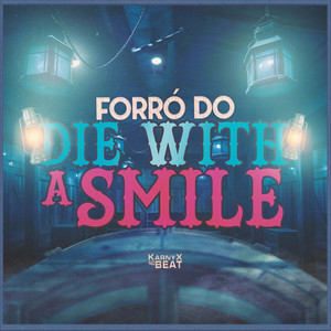KarnyX no Beat - Forró do Die With A Smile