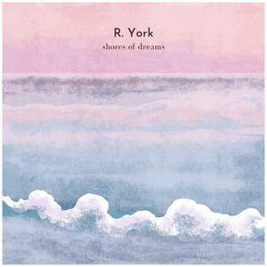 Shores Of Dreams by R. York