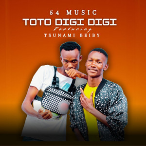 54 Music - Toto Digidigii (feat. Tsunami Beiby)