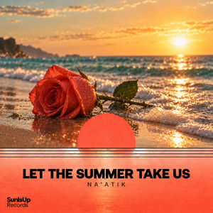 Let the Summer Take Us by Na'atik