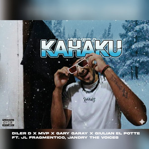 KaHaKu by DILER D, Mvp, Gary Garay, GIULIAN EL POTTE, JL EL FRAGMENTICO, JANDRY THE VOICES