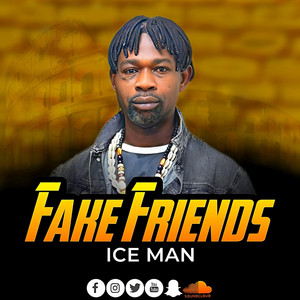 FAkE FRIENDS by Ice man