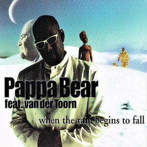 Pappa Bear & Booya Family - When The Rain Begins To Fall (feat. van der Toorn)