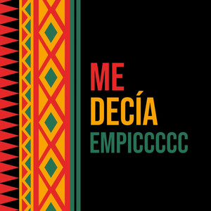 ME DECÍA by EMPICCCCC