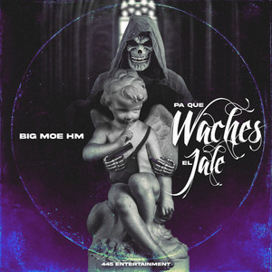 Pa Que Wuaches el Jale by Big Moe HM, Golo PF, esky zurita