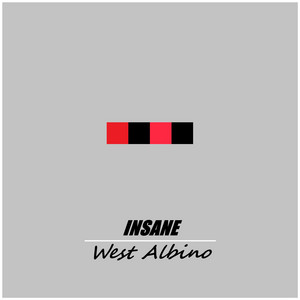 Insane by West Albino