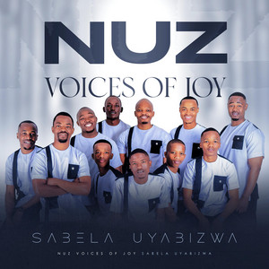 NUZ Voices of JOY - SABELA UYABIZWA