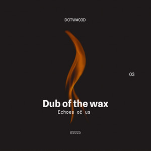 Echoes of Us by Dub of the wax