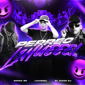 Gonza BR, Lihueeel & El Nikko DJ - PERREO LIHUEEEL