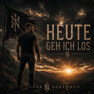 Heute geh ich los by Ivar Northman
