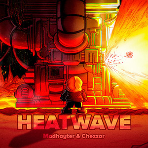 Heatwave (Friday Night Dustin') by Madhayter, ChezzarCat