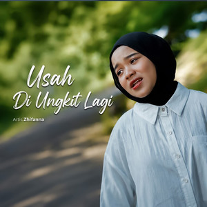 Usah Di Ungkit Lagi by Zhifanna