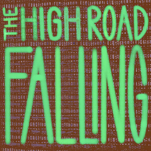 Falling by The High Road