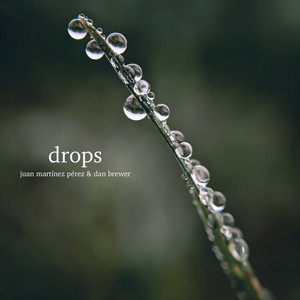 drops by Juan Martínez Pérez, Dan Brewer