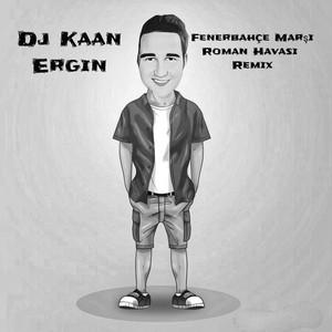 Dj Kaan Ergin - Fenerbahçe Marşı Roman Havası (feat. Kıraç) [Remix Version]