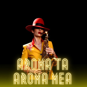 Aroma Ta,Aroma Mea by Mr.Nostyle