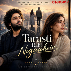 Tarasti Rahi Nigaahein by Aarzoo Khaan