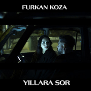 Yıllara Sor by Furkan Koza