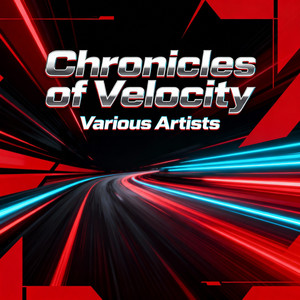 Chronicles of Velocity - Compilation by Various Artists | Spotify