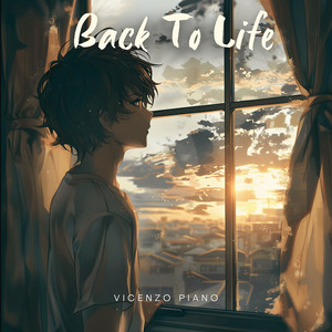 Back To Life by Vicenzo Piano