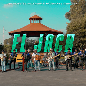 El Jack by Los Hijos De Kuatrero, Navegante North Sax