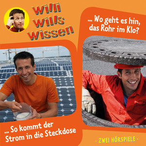 Kapitel 5 - Folge 13: Wo geht es hin, das Rohr im Klo? / So kommt der Strom in die Steckdose by Willi wills wissen, David Bredel, Florian Fickel, Willi Weitzel