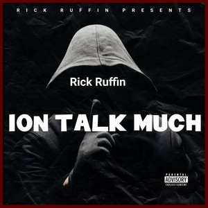 ION TALK MUCH by Rick Ruffin
