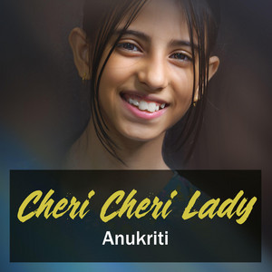Anukriti - Cheri Cheri Lady