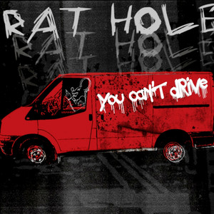 Rat Hole - You Can't Drive