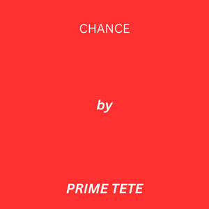 Chance by PRIME TETE