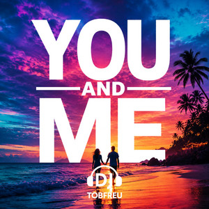 You and Me by DJ TOBFREU