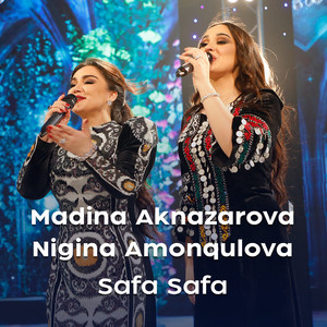 Madina Aknazarova - Safa Safa (feat. Nigina Amonqulova)