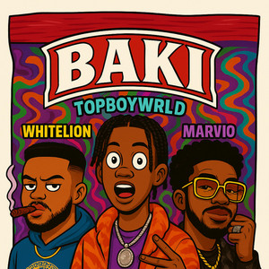 Baki by White Lion, Marvio, TOPBOY WRLD
