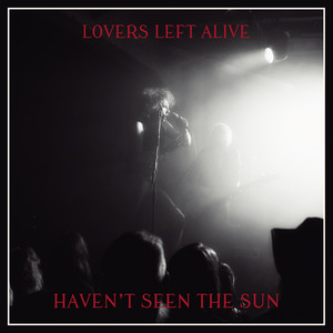 My Own Daylight by Lovers Left Alive