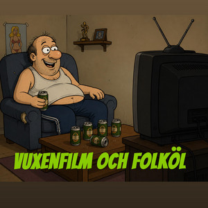 Vuxenfilm och folköl by DJ Salram