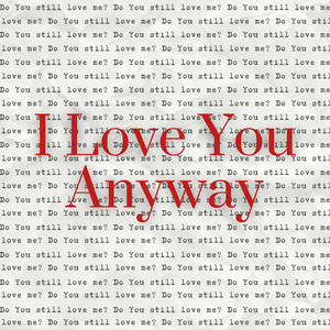 I Love You Anyway by Alexis Kelly